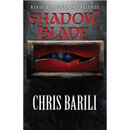 Shadow Blade by Chris Barili, 9781614755623