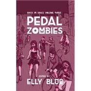 Pedal Zombies Thirteen Feminist Bicycle Science Fiction Stories by Blue, Elly, 9781621065623