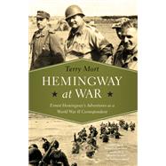 Hemingway at War by Mort, Terry, 9781681775623