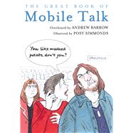 The Great Book of Mobile Talk by Barrow, Andrew; Simmonds, Posy, 9780224095624