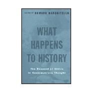 What Happens to History: The Renewal of Ethics in COntemporary Thought by Marchitello,Howard, 9780415925624