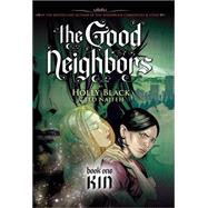 Kin (The Good Neighbors #1) by Black, Holly; Naifeh, Ted, 9780439855624