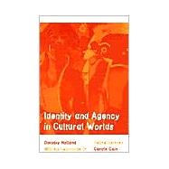 Identity and Agency in Cultural Worlds by Holland, Dorothy, 9780674005624