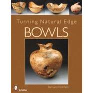 Turning Natural Edge Bowls by Hohlfeld, Baernard, 9780764335624