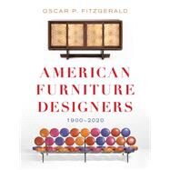 American Furniture Designers 1900-2020 by Fitzgerald, Oscar P., 9781538135624