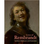 Lives of Rembrandt by Von Sandrart, Joachim; Baldinucci, Filippo; Houbraken, Arnold; Ford, Charles, 9781606065624