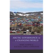 Arctic Governance in a Changing World by Durfee, Mary; Johnstone, Rachael Lorna, 9781442235625