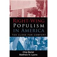 Right-Wing Populism in America Too Close for Comfort by Berlet, Chip; Lyons, Matthew N., 9781572305625