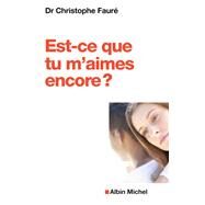 Est-ce que tu m'aimes encore ? by Christophe Faur, 9782226245625