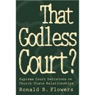 That Godless Court? by Flowers, Ronald B., 9780664255626