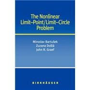 The Nonlinear Limit-Point/Limit-Circle Problem by Bartuek, Miroslav; Dosla, Zuzana; Graef, John R.; Bartisek, Miroslav, 9780817635626