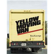 Yellow Moving Van by Koertge, Ronald, 9780822965626