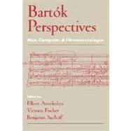 Bartk Perspectives Man, Composer, and Ethnomusicologist by Antokoletz, Elliott; Fischer, Victoria; Suchoff, Benjamin, 9780195125627