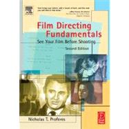 Film Directing Fundamentals : See Your Film Before Shooting by Proferes, 9780240805627
