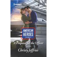 A Proposal for the Officer by Jeffries, Christy, 9781335465627