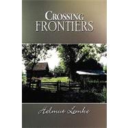 Crossing Frontiers by Lemke, Helmut, 9781438975627