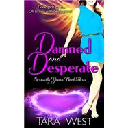 Damned and Desperate by West, Tara, 9781507655627