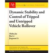 Dynamic Stability and Control of Tripped and Untripped Vehicle Rollover by Jin, Zhilin; Li, Bin; Li, Jingxuan; Khajepour, Amir, 9781681735627