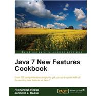 Java 7 New Features Cookbook by Reese, Richard M.; Reese, Jennifer L., 9781849685627