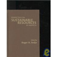 Perspectives on Sustainable Resources in America by Sedjo, Roger A., 9781933115627