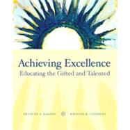 Achieving Excellence Educating the Gifted and Talented by Karnes, Frances A.; Stephens, Kristen R., 9780131755628