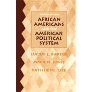 African Americans and the American Political System by Barker, Lucius J.; Jones, Mack; Tate, Katherine, 9780137795628