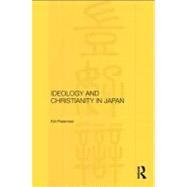 Ideology and Christianity in Japan by Paramore; Kiri, 9780203885628