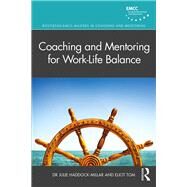 Coaching and Mentoring for Work-life Balance by Haddock-millar, Julie; Tom, Eliot, 9780367235628