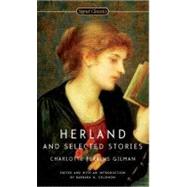 Herland and Selected Stories by Charlotte Perkins Gilman by Perkins Gilman, Charlotte, 9780451525628