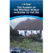 The Playboy of the Western World and Riders to the Sea by Synge, J. M., 9780486275628