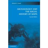 Archaeology and the Social History of Ships by Richard A. Gould, 9780521125628