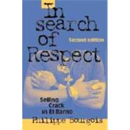 In Search of Respect: Selling Crack in El Barrio by Philippe Bourgois, 9780521815628