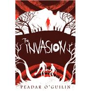 The Invasion (The Call, Book 2) by O'Guilin, Peadar, 9781338045628