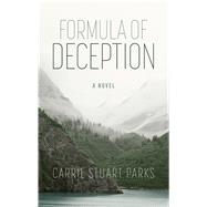 Formula of Deception by Parks, Carrie Stuart, 9781432855628