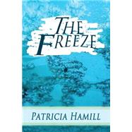 The Freeze by Hamill, Patricia, 9781505975628