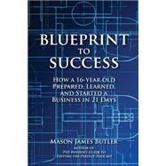 Blueprint to Success by Butler, Mason James, 9781507715628