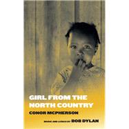 Girl from the North Country by McPherson, Conor; Dylan, Bob (COP), 9781559365628