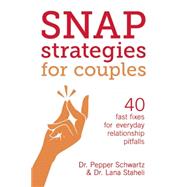Snap Strategies for Couples 40 Fast Fixes for Everyday Relationship Pitfalls by Staheli, Lana; Schwartz, Pepper, 9781580055628