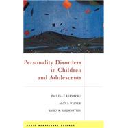 Personality Disorders In Children And Adolescents by Kernberg, Paulina F.; Weiner, Alan S; Bardenstein, Karen, 9780465095629