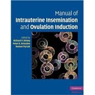Manual of Intrauterine Insemination and Ovulation Induction by Edited by Richard P. Dickey , Peter R. Brinsden , Roman Pyrzak, 9780521735629