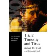 1 and 2 Timothy and Titus by Wall, Robert W.; Steele, Richard B. (CON), 9780802825629