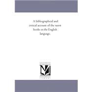 A Bibliographical and Critical Account of the Rarest Books in the English Language by Collier, John Payne, 9781425535629