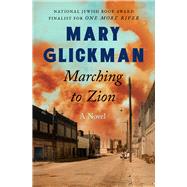Marching to Zion A Novel by Glickman, Mary, 9781480435629