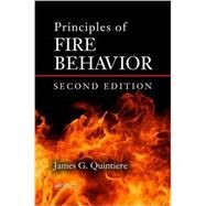 Principles of Fire Behavior, Second Edition by Quintiere; James G., 9781498735629
