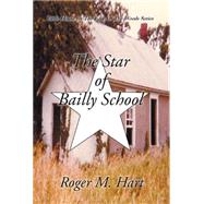 The Star of Bailly School by Hart, Roger M., 9781499035629
