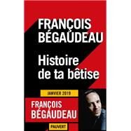 Histoire de ta btise by Franois Bgaudeau, 9782720215629