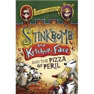 Stinkbomb and Ketchup-face and the Pizza of Peril by Dougherty, John; Ricks, Sam, 9780525515630