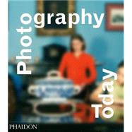 Photography Today A History of Contemporary Photography by Durden, Mark, 9780714845630