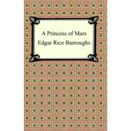 A Princess of Mars by Burroughs, Edgar Rice, 9781420925630
