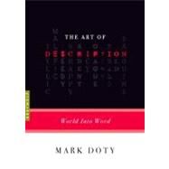 The Art of Description World into Word by Doty, Mark, 9781555975630